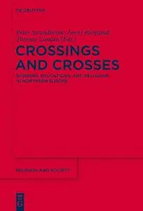 Crossings and Crosses: Borders, Educations, and Religions in Northern Europe