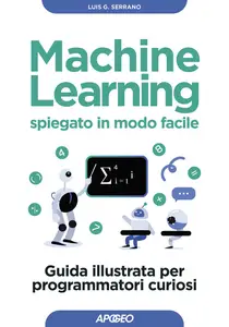 Luis G. Serrano - Machine learning spiegato in modo facile