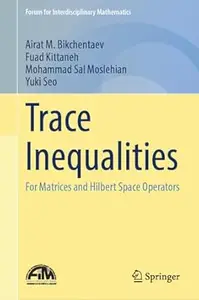 Trace Inequalities: For Matrices and Hilbert Space Operators