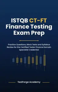 ISTQB CT-FT Finance Testing Exam Prep: Practice Questions, Mock Tests