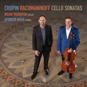 Brian Thornton & Spencer Myer - Chopin: Cello Sonata in G Minor, Op. 65, B. 160 - Rachmaninoff: Cello Sonata in G Minor, Op. 19