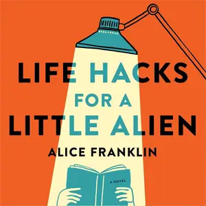 Life Hacks for a Little Alien [Audiobook]