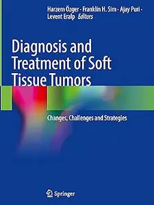 Diagnosis and Treatment of Soft Tissue Tumors: Changes, Challenges and Strategies