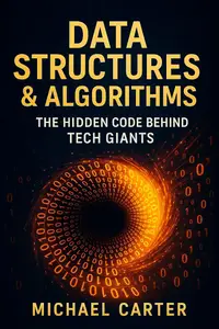 Data Structures & Algorithms: The Hidden Code Behind Tech Giants
