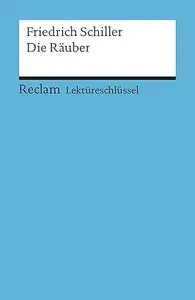 Die Räuber. Lektüreschlüssel für Schüler