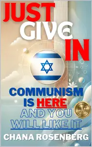 Just Give In: Communism Is Here and You Will Like It