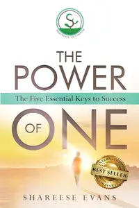 The Power of One: The Five Essential Keys to Success