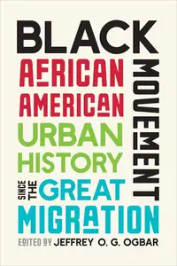 Black Movement: African American Urban History since the Great Migration