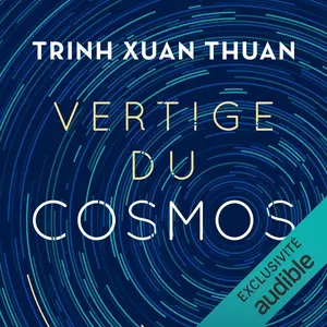 Trinh Xuan Thuan, "Vertige du cosmos"