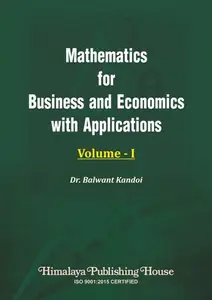 Mathematics For Business And Economic With Applications Vol - I, 2023 Edition