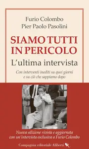 Furio Colombo - Siamo tutti in pericolo. L'ultima intervista