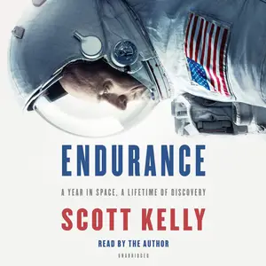 Endurance: A Year in Space, a Lifetime of Discovery