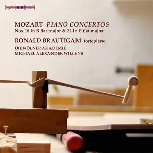 Ronald Brautigam, Die Kolner Akademie, Michael Alexander Willens - Mozart: Piano Concertos Nos. 18 & 22 (2014)