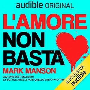 «L'amore non basta» by Mark Manson