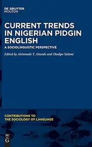 Current Trends in Nigerian Pidgin English: A Sociolinguistic Perspective