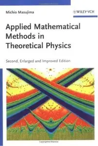 Applied Mathematical Methods in Theoretical Physics (2nd edition) [Repost]