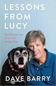 Lessons From Lucy: The Simple Joys of an Old, Happy Dog