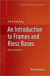 An Introduction to Frames and Riesz Bases (Repost)