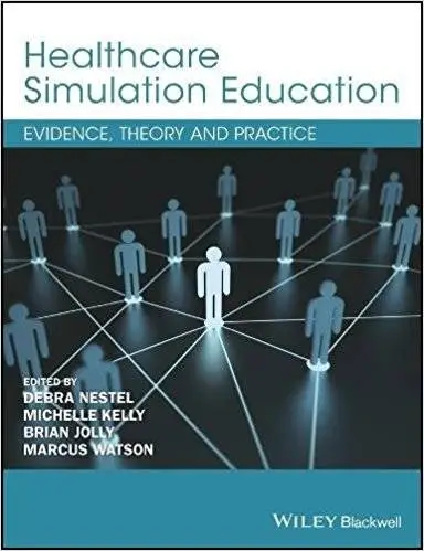 Healthcare Simulation Education: Evidence, Theory and Practice