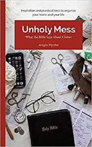 Unholy Mess: What the Bible Says About Clutter