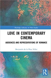 Love in Contemporary Cinema: Audiences and Representations of Romance