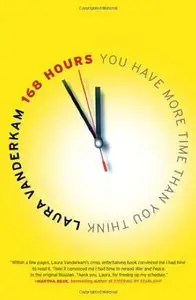 168 Hours: You Have More Time Than You Think (repost)