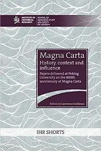 Magna Carta: history, context and influence: Papers delivered at Peking University on the 800th anniversary of Magna Carta