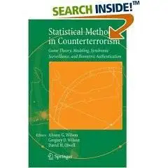 Statistical Methods in Counterterrorism: Game Theory, Modeling, Syndromic Surveillance, and Biometric Authentication