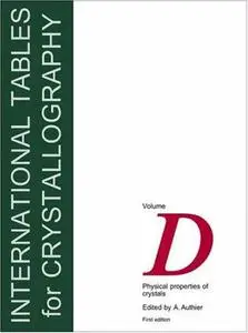 International Tables for Crystallography,Volume D:: Physical properties of crystals
