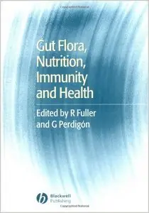 Gut Flora, Nutrition, Immunity and Health by Roy Fuller