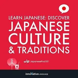 Learn Japanese: Discover Japanese Culture & Traditions [Audiobook]