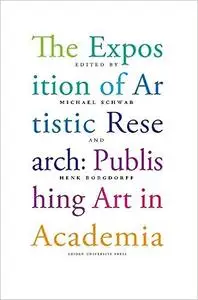 The Exposition of Artistic Research: Publishing Art in Academia