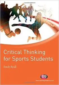 Critical Thinking for Sports Students by Emily Ryall