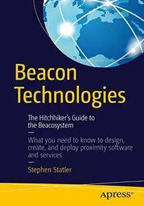 Beacon Technologies: The Hitchhiker's Guide to the Beacosystem [Repost]