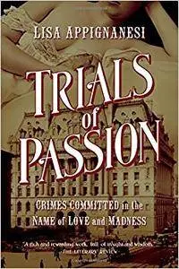 Trials of Passion: Crimes Committed in the Name of Love and Madness (Repost)