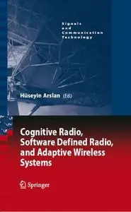 Cognitive Radio, Software Defined Radio, and Adaptive Wireless Systems (repost)