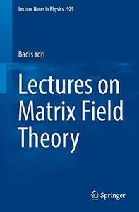 Lectures on Matrix Field Theory [Repost]