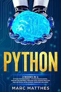 Python: 2 books in 1: Python For Beginners + Python Programming