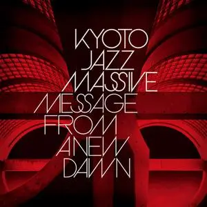 Kyoto Jazz Massive - Message From A New Dawn (2021) [Official Digital Download]