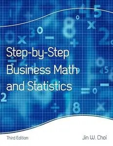 Step-By-Step Business Math and Statistics (Repost)