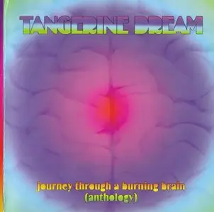 Tangerine Dream - Journey Through a Burning Brain [Box set][remastered] (2002)