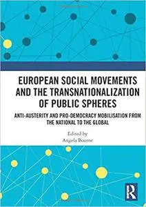 European Social Movements and the Transnationalization of Public Spheres: Anti-austerity and pro-democracy mobilisation