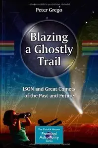 Blazing a Ghostly Trail: ISON and Great Comets of the Past and Future (Repost)