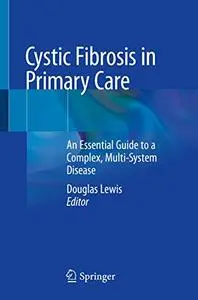 Cystic Fibrosis in Primary Care: An Essential Guide to a Complex, Multi-System Disease (Repost)