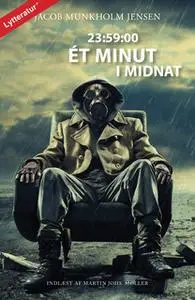 «23:59:00 Ét minut i midnat» by Jacob Munkholm Jensen