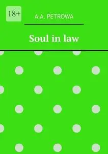 «Soul in law» by А.A. Petrowa