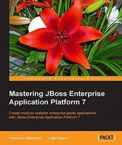 Mastering JBoss Enterprise Application Platform 7