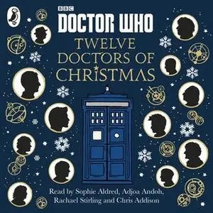 «Doctor Who: Twelve Doctors of Christmas» by Gary Russell,Scott Handcock,Colin Brake,Mike Tucker,Richard Dungworth