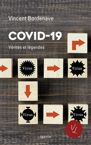 Covid-19 : Vérités et légendes - Vincent Bordenave