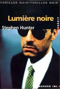 Lumière noire - Stephen Hunter